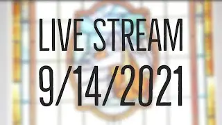 Live Stream - 9/14/2021
