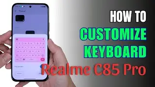 How to customize Keyboard on Realme C85 Pro