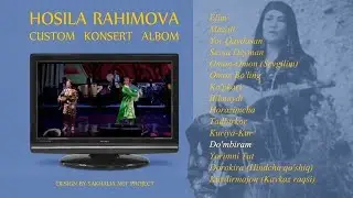 Hosila Rahimova - Custom Konsert Albom