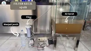 Mini Filter Ajaib, Mengubah Air Keruh Menjadi Air Jernih