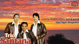 Trio Santana - Unang Parsanggul Bane Bane