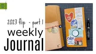 Weekly Journal: Flip Through January - June 2023 * Traveler's Notebook