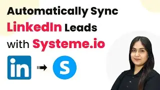 Automatically Sync LinkedIn Leads with Systeme.io