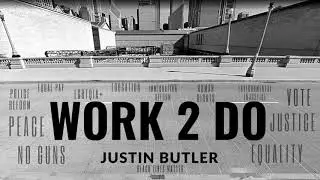 Justin Butler - Work 2 Do