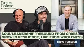 Soul Leadership: Rebound from Crisis, Grow in Resilience, Live from Wholeness | Season 9, Episode 8