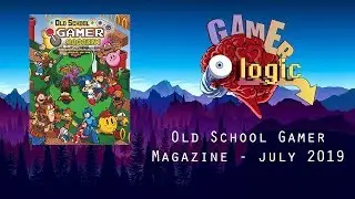 A Look At Old School Gamer Magazine July 2019 Issue - Gamer Logic