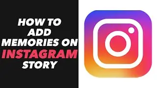 How to Add Memories on Instagram Story - Instagram Story Memories Share (EASY)