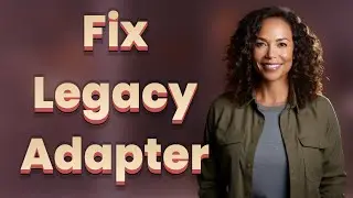 How do you fix legacy port adapter issues on Windows 10?