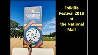 7/7/18: Armenia @ Folklife Festival in D.C.