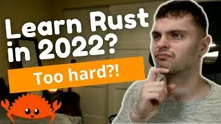 Should you learn Rust Lang in 2022?!