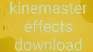 kinemaster effect kaise download  kinemaster effects download in hindi short video| youtubeshort