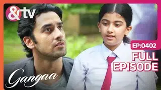 क्या Sagar बताएगा Krishna को अपनी सच्चाई? | Gangaa | Full Ep 402 |  @And TV