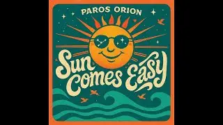 Paros Orion &ndash; Sun Comes Easy (Roots Reggae &bull; Feel-Good Summer Vibes)