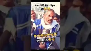 #shorts, kamaal kar diye Tau. funny Tau. reporter video😂😂