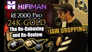 24K GOLD EARPHONES (PART 2)|| HIFIMAN RE2000 Pro Gold || The Re-Unboxing and Re-Review!!!