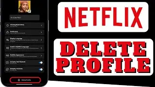 How To Delete Profile On Netflix App!