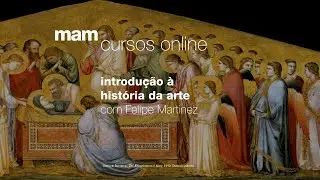 aula online gratuita &ndash; introdu&ccedil;&atilde;o &agrave; hist&oacute;ria da arte com Felipe Martinez