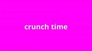 what is the meaning of crunch time