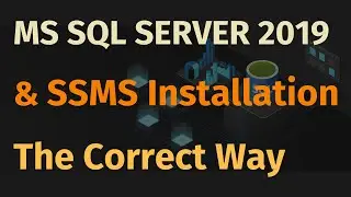 Install SQL Server 2019 and SSMS The Correct Way | Free Download