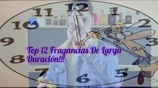 Top 12 Fragancias De Alta Duraci&oacute;n!!!