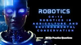 Robotics Chapter 12 - Robotics in Agriculture and Environmental Conservation MCQs video