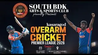 SOUTH BDK ARTS & SPORTS CLUB PROUDLY PRESENTS KASARGOD OVERARM PREMIER LEAGUE || 2026 ||