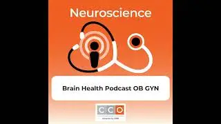 Cognitive Conversations: Brain Health in Obstetrics and Gynecology