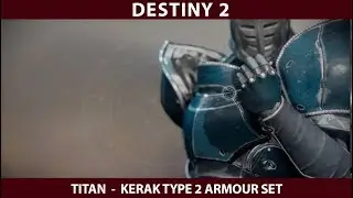 Destiny 2. Titan Kerak Type 2 Armour Set.