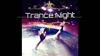 #Trancefamily #Trance #UpliftingTrance --- Trance Night