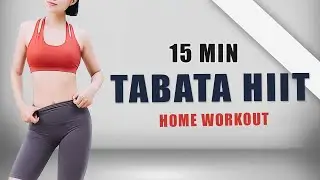 15 MIN TABATA HIIT - with Warm Up and Cool Down, No Equipment Home Workout