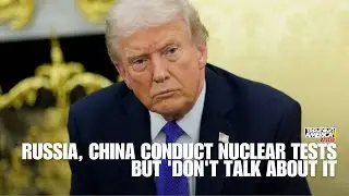 Russia, China conduct nuclear tests but 'don't talk about it': Trump