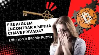 E se algu&eacute;m encontrar a minha CHAVE PRIVADA? - Voc&ecirc; conhece o desfio BITCOIN PUZZLE?