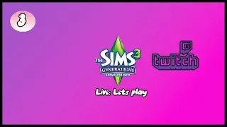 Sims3Generations ~Twitch Live~ Lets Play  #3
