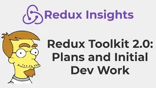 Redux Insights: Redux Toolkit 2.0 plan and initial work