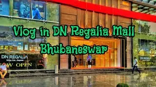 Vlog in DN Regalia Mall in Bhubaneswar