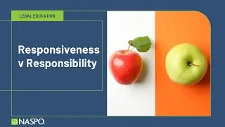 Responsiveness v Responsibility