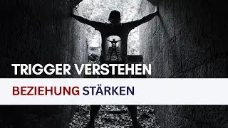 Trigger verstehen, inneres Kind heilen, Beziehung st&auml;rken