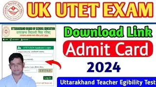 Uttarakhand Teacher Eligibility Test UTET 2024 Download Admit Card for Primary and Junior Level Exam