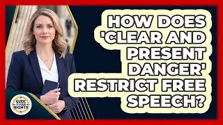 How Does 'Clear And Present Danger' Restrict Free Speech? - Guide To Your Rights
