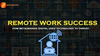 Remote Work Success: How Metaorange Digital Uses Technology to Thrive