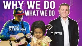Why We Do What We Do | Aaron Boyd on JT Jester Speaks