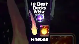 Clash Royale - Top 10 Fireball Decks