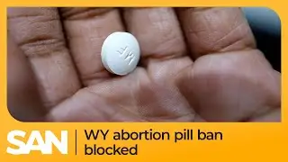 Wyoming judge blocks abortion pill ban ahead of Dobbs anniversary