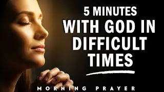 5-Minute Morning Prayer with God for Hope in Difficult Times