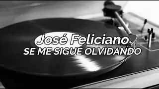 José Feliciano | SE ME SIGUE OLVIDANDO |Letra