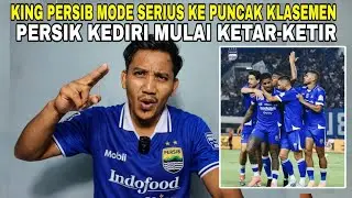 Wao! King Persib Mode Serius ke Puncak Klasemen !! Persik Kediri Mulai Was-was
