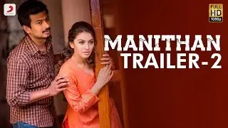 Manithan - Official Trailer 2 | Udhayanidhi Stalin, Hansika | I Ahmed | Santhosh Narayanan