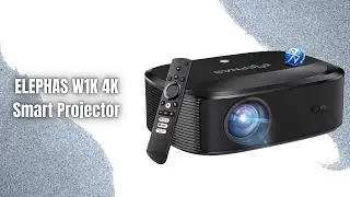 ELEPHAS W1K Review | Budget 4K Smart Projector