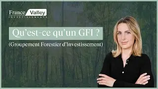 Qu'est ce qu'un Groupement Forestier d'Investissement ? (GFI)