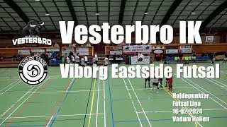 Vesterbro IK - Viborg Eastside Futsal - H&oslash;jdepunkter -16/2-2024